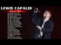 Lewis Capaldiの最高の曲 - Lewis Capaldi最高の西洋音楽2020