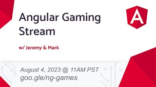 Building Games and Q/A with the Angular Team | August 2023 | #ngGames