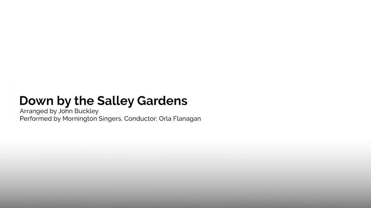 Down By The Salley Gardens  John Buckley, Mornington Singers, Orla Flanagan