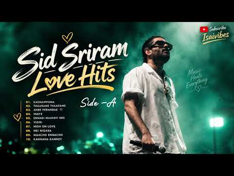 Sid Sriram Love Hits ❤️ | 10 Best Tamil Love Songs | Isaivibes