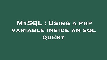 MySQL : Using a php variable inside an sql query