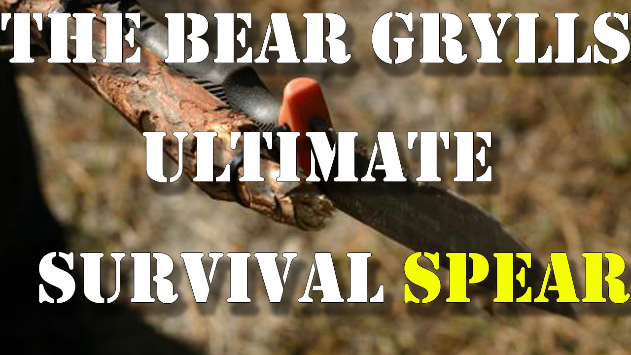Bear Grylls Ultimate Survival SPEAR?