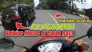 Cara Nyalip Kendaraan Yang Benar Nyalip Mobil Pake Motor