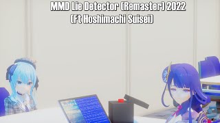 MMD Lie Detector (Remaster) 2022 (Ft Hoshimachi Suisei)