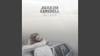 Video thumbnail of "Joakim Lundell - All I Need"