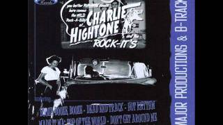 06 - Charlie Hightone And The Rock-It's - No Esta Bien