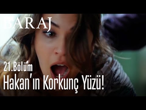 Hakan’ın korkunç yüzü - Baraj 21. Bölüm