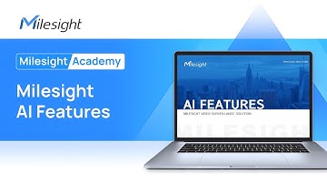 Milesight Academy: Milesight AI Features