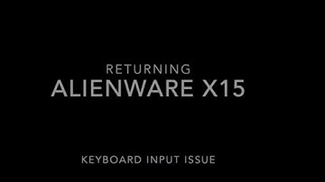 Returning Alienware X15: Keyboard Issue