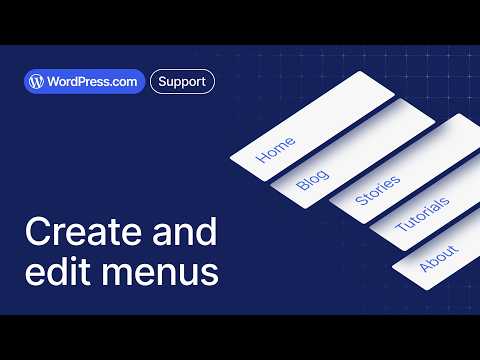 How to Create and Edit Navigation Menus in WordPress - WordPress.com