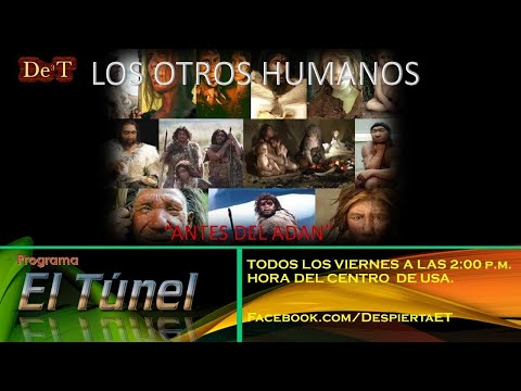 EL TÚNEL ----- "LOS OTROS HUMANOS antes del ADAN Biblico"