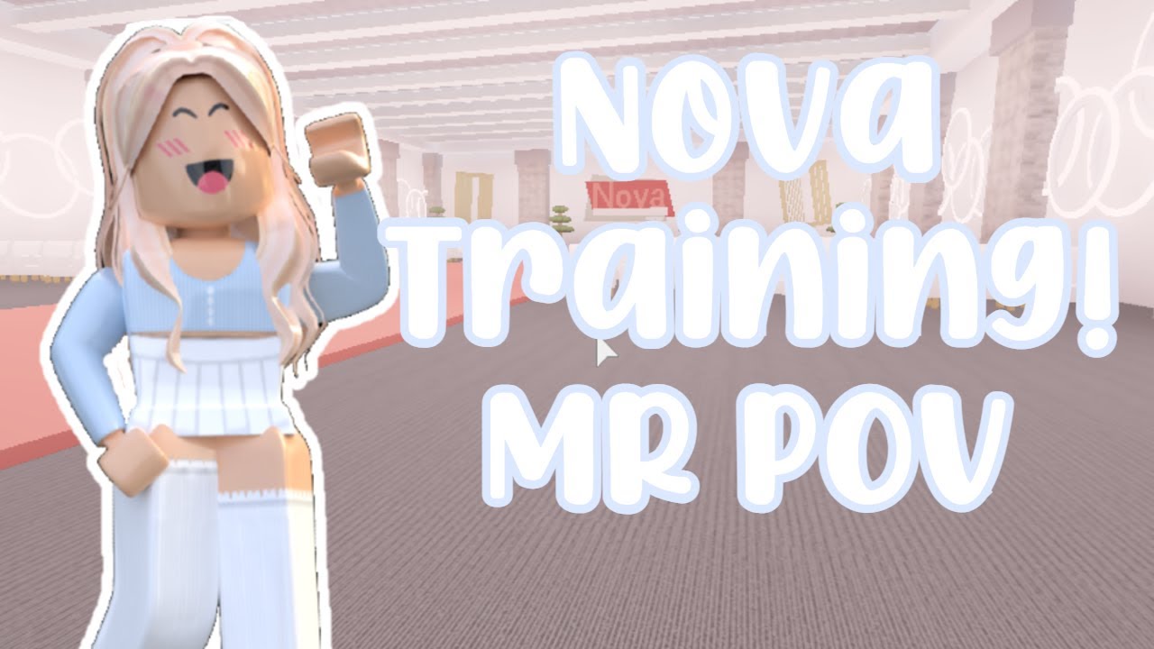Nova Training! I MR POV I moonliqhtx