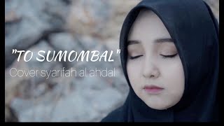 To Sumombal - Syarifah Al Ahdal (Cover Lagu Daerah Mandar)