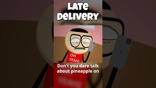 Late Delivery