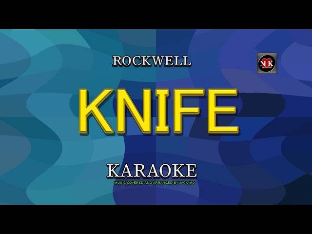 KNIFE - Rockwell KARAOKE, KNIFE KARAOKE @nuansamusikkaraoke class=