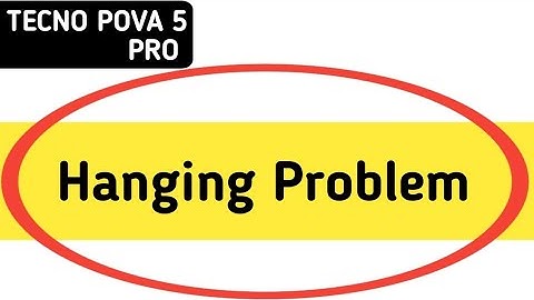 techno pova 5 Pro hanging problem solve kaise karen, how to fix hanging problem in techno pova 5 Pro