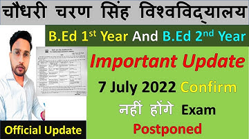 New Update BEd 1st And BEd 2nd Year Exam 2022 CCS UNIVERSITY Exam Confirm 7 July 2022 #ccsu