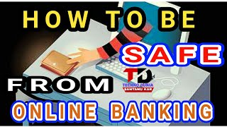 How to secure online internet banking account from hackers (Be safe)