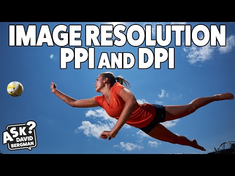 Understanding Image Resolution - PPI and DPI: Ask David Bergman