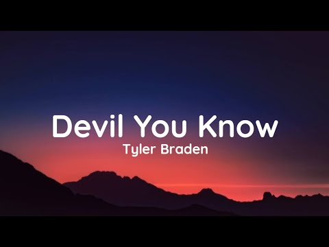 Tyler Braden - Devil You Know (lyrics)