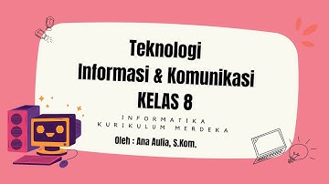 Teknologi Informasi dan Komunikasi Informatika Kelas 8 Kurikulum Merdeka | Pelajar Hebat