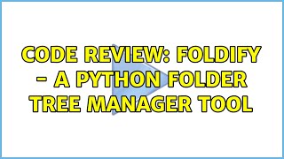 Code Review: Foldify - A Python Folder Tree Manager Tool