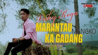 Pop Minang Terbaru 2020 • MARANTAU MANGKO KA GADANG • Vicky Koga ( Official Music Video )