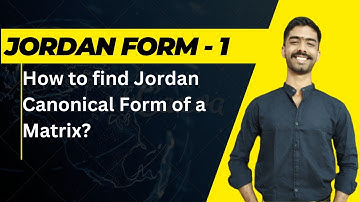 Jordan Canonical Form Part 1 | How to find Jordan Canonical Form of a Matrix
