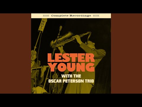 Lester Young & Oscar Peterson - There Will Never Be Another You