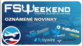 Microsoft flight simulator ČESKY | Oznámená letadla a novinky z akce FS WEEKEND | CZ