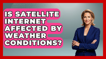 Is Satellite Internet Affected By Weather Conditions? | Space Tech Insider News
