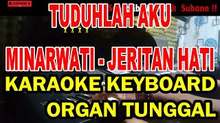 Karaoke   nada Wanita Tuduhlah Aku Minarwati  Jeritan Hati    Keyboard Organ Tunggal
