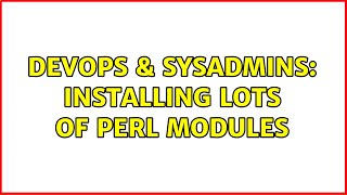 Celebrity DevOps & SysAdmins: Installing lots of perl modules (4 Solutions!!) Net Worth