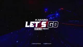 K.MARO - Lets Go (CLIMO REMIX) Resimi