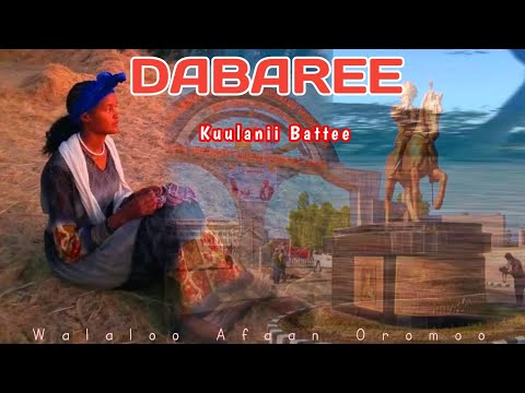DABAREE Kuulanii Battee Walaloo Afaan Oromoo 2025