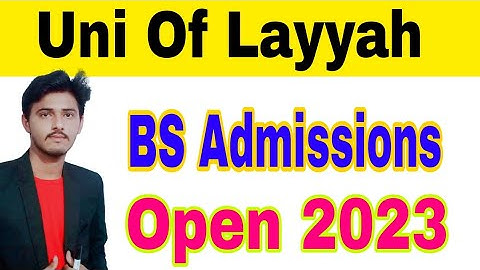 Uni Of Layyah Admissions Open 2023 BS Programs|Layyah Uni BS Admissions Open 2023|Smart Admissions