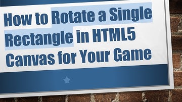 How to Rotate a Single Rectangle in HTML5 Canvas for Your Game