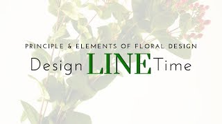 The Elements and Principles of Floral Design : Line