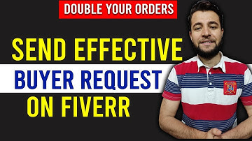 [Best Pro Tips] How to Send Effective Buyer Requests to Get Orders on Fiverr 2022