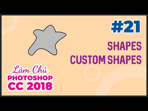 Bài 21: Shapes và Custom Shapes | Làm Chủ Photoshop CC 2018