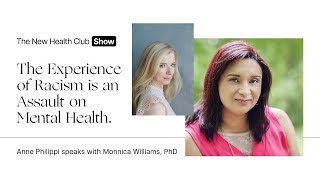 Monnica Williams -  The experience of racism is an assault on mental health.