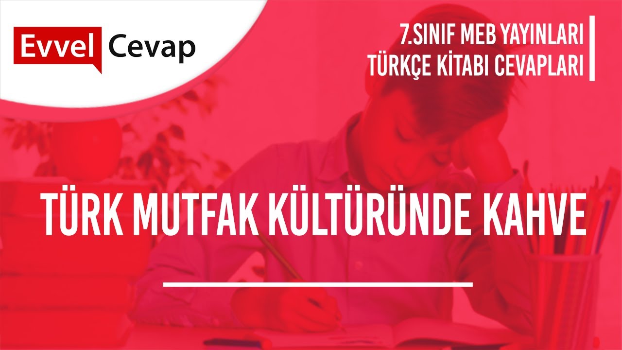 Türk Mutfak Kültüründe Kahve Metni Cevapları YouTube