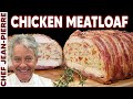 Chicken Meatloaf Wrapped in BACON! | Chef Jean-Pierre