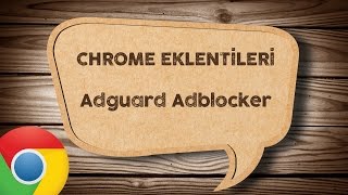 Chrome Eklentileri - Adguard Adblocker