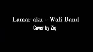 Download Lagu Wali band - Lamar aku (cover) MP3