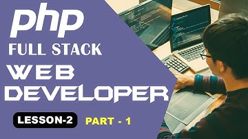 The complete php full stack web developer Course in English | Lesson -2 (Part-1) | Web Basics