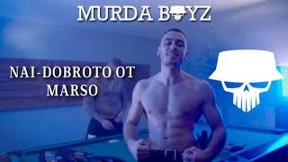 NAI-DOBROTO OT MARSO/THE BEST OF MARSO MURDA BOYZ 2019 MIX (47 SONGS)