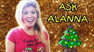 Ask Alanna - Xmas Edition Ask Alanna - Xmas Edition