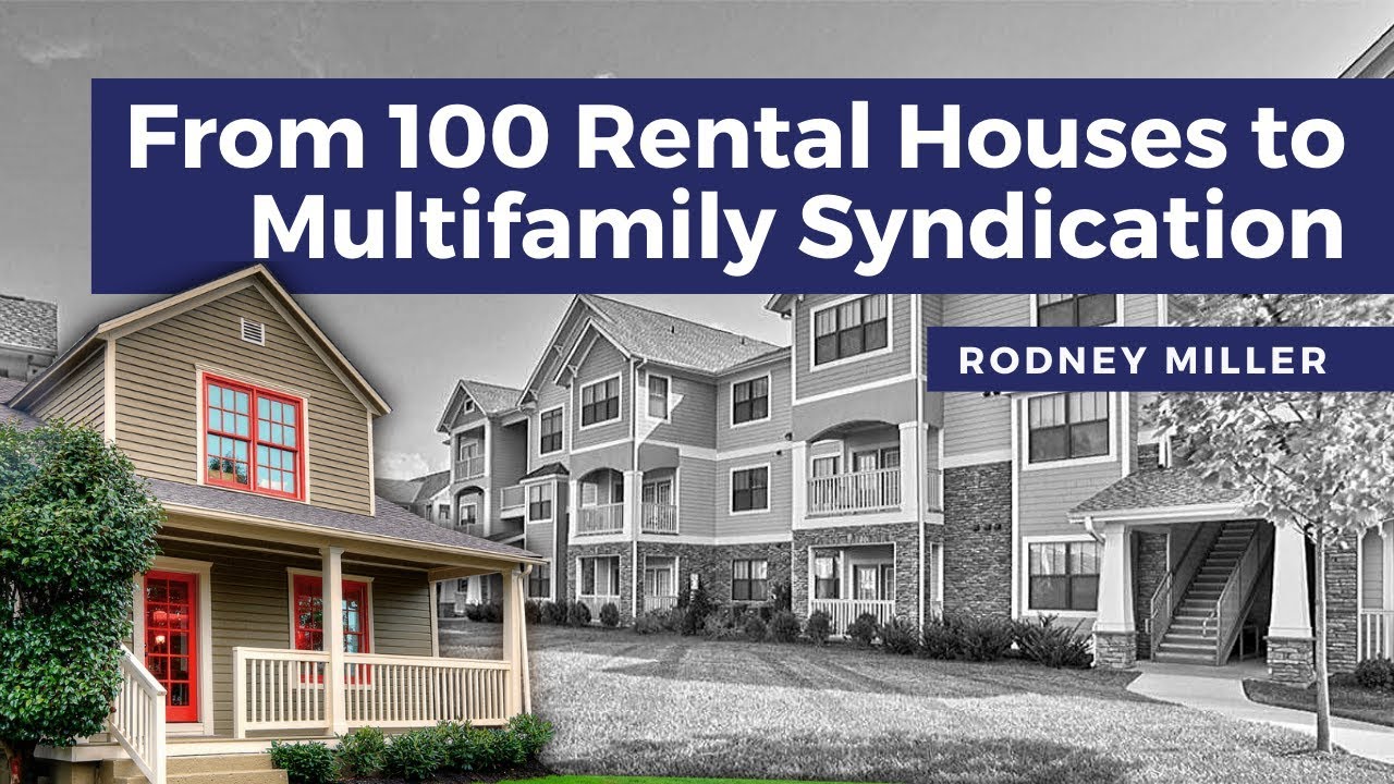 From 100 Rental Houses to Multifamily Syndication