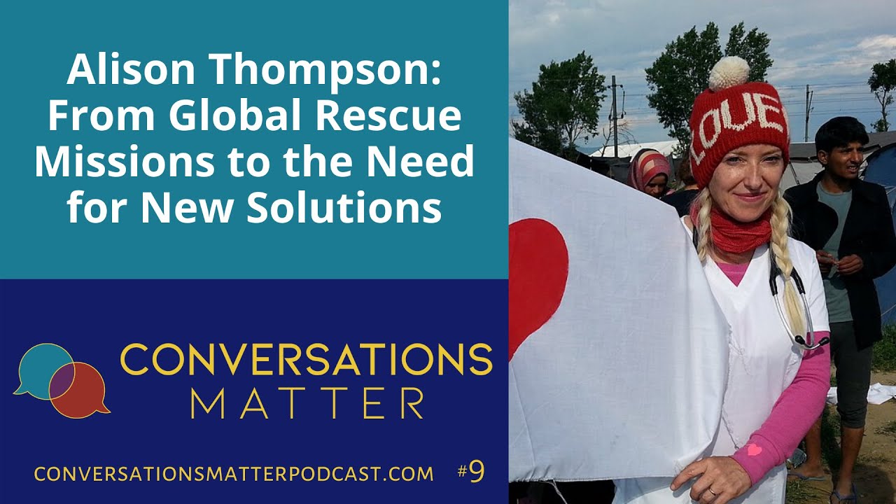 Alison Thompson: From Global Rescue Missions to the Need for New ...